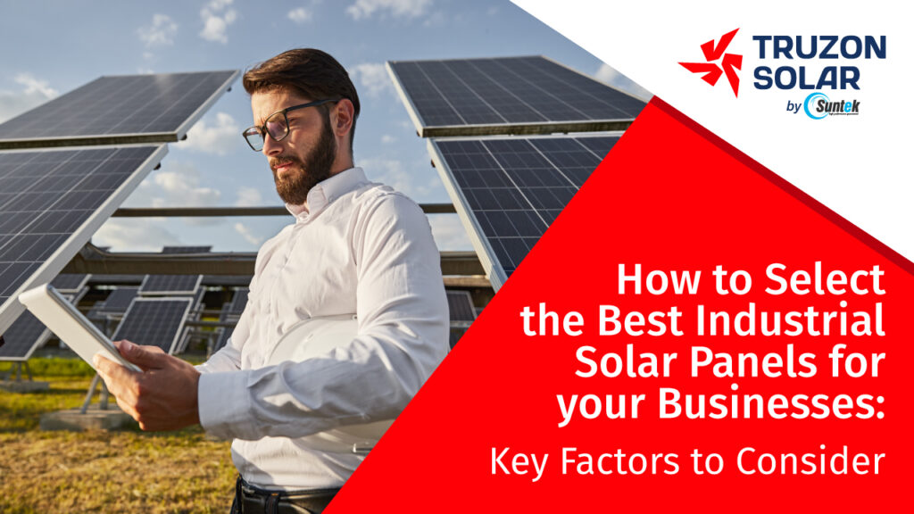 How to select the best industrial solar panels for your businesses